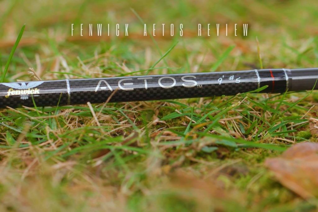 Fenwick Aetos Review in 2024 - Fly Rods